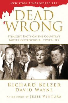 portada dead wrong: straight facts on the country's most controversial cover-ups (en Inglés)