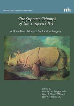 portada 'the Supreme Triumph of the Surgeon's Art': A Narrative History of Endocrine Surgery (en Inglés)
