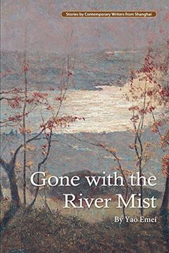portada Gone With the River Mist (Stories by Contemporary Writers From Shanghai) 