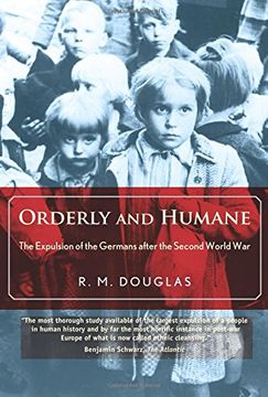 portada Orderly and Humane: The Expulsion of the Germans after the Second World War