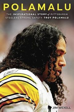 portada Polamalu: The Inspirational Story of Pittsburgh Steelers Strong Safety Troy Polamalu 