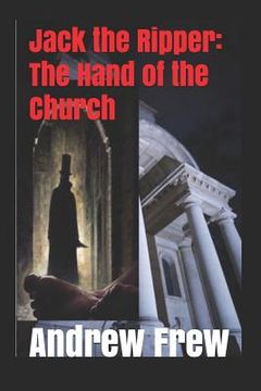 portada Jack the Ripper: The Hand of the Church: Illustrated (en Inglés)
