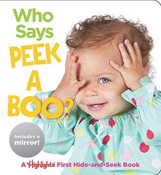 portada Who Says Peekaboo? A Highlights First Hide-And-Seek Book (Highlights(Tm) Baby Mirror Board Books) (in English)
