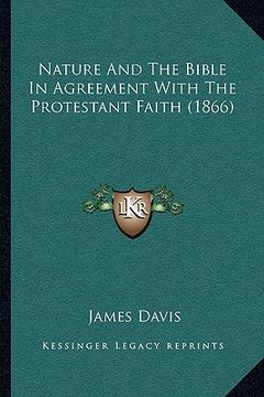 portada nature and the bible in agreement with the protestant faith (1866) (in English)