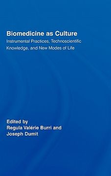 portada biomedicine as culture: instrumental practices, technoscientific knowledge, and new modes of life (in English)
