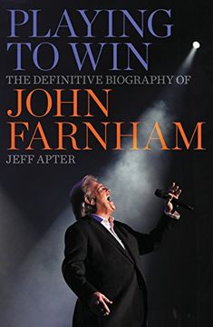 portada Playing to Win: The Definitive Biography of John Farnham (en Inglés)
