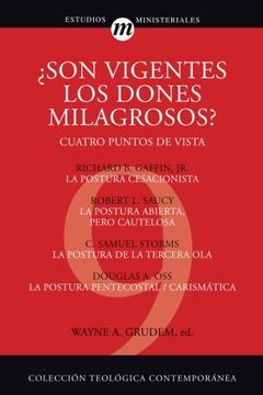 portada Son Vigentes los Dones Milagrosos: Cuatro Puntos de Vista: 09 (Colección Teológica Contemporánea) (in Spanish)