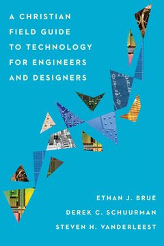 portada A Christian Field Guide to Technology for Engineers and Designers (en Inglés)