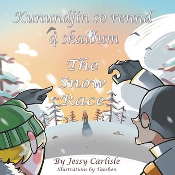 portada The Snow Race (Kunundjin so rennd ą̊ skaiðum): The Legend of a Skiing King (Sägnę um kopprennindję ą̊ sniųo'mm) (en Inglés)