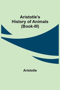 portada Aristotle's History of Animals (Book-III) (en Inglés)