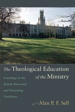 portada The Theological Education of the Ministry: Soundings in the British Reformed and Dissenting Traditions (in English)