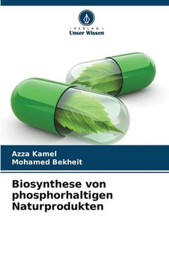 portada Biosynthese von phosphorhaltigen Naturprodukten (en Alemán)