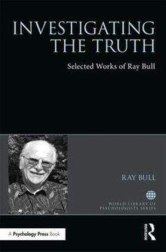 portada Investigating the Truth: Selected Works of ray Bull (World Library of Psychologists) (en Inglés)