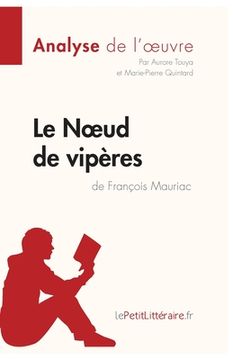 portada Le Noeud de vipères de François Mauriac (Analyse de l'oeuvre): Analyse complète et résumé détaillé de l'oeuvre (en Francés)