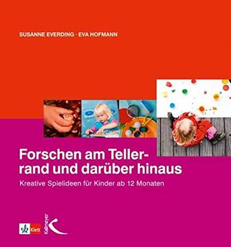 portada Forschen am Tellerrand und Darüber Hinaus: Kreative Spielideen für Kinder ab 12 Monaten (en Alemán)