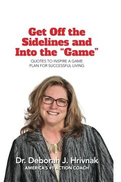 portada Get Off the Sidelines and Into the "Game": Quotes to Inspire a Plan for Successful Living