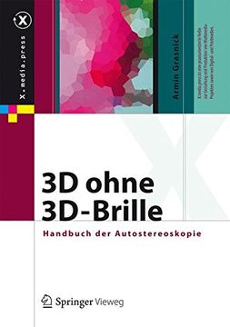 portada 3d Ohne 3D-Brille: Handbuch der Autostereoskopie (X. Media. Press) (en Alemán)