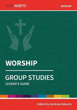 portada Holy Habits Group Studies: Worship: Leader's Guide (en Inglés)