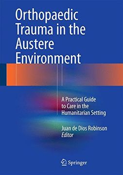 portada Orthopaedic Trauma in the Austere Environment: A Practical Guide to Care in the Humanitarian Setting