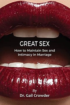 portada Great Sex: How to Maintain sex and Intimacy in Your Marriage (en Inglés)