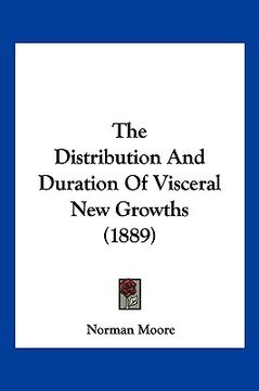 portada the distribution and duration of visceral new growths (1889)