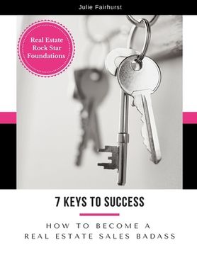portada 7 Keys to Success: How to Become a Real Estate Sales Badass (en Inglés)
