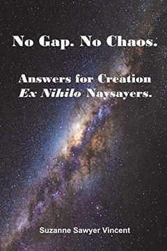 portada No Gap. No Chaos. Answers for ex Nihilo Creation Naysayers. (en Inglés)