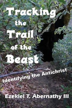 portada Tracking the Trail of the Beast: Identifying the Antichrist (en Inglés)