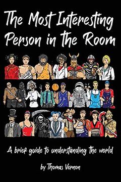 portada The Most Interesting Person in the Room: A Brief Guide to Understanding the World (in English)