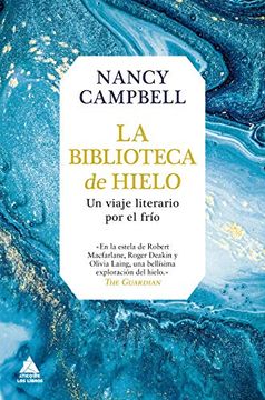 portada La Biblioteca de Hielo: Un Viaje Literario por el Frío: 66 (Ático de los Libros) (in Spanish)