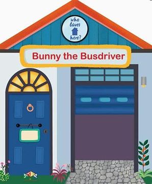 portada Bunny the bus Driver: 1 (Who Lives Here? ) (en Inglés)