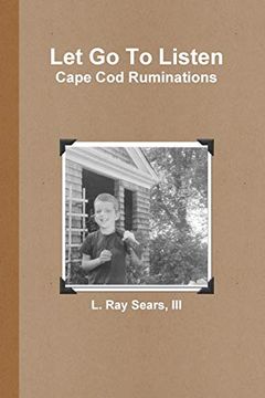 portada Let go to Listen: Cape cod Ruminations (in English)