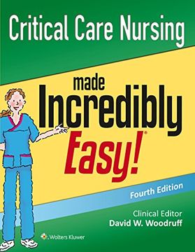portada Critical Care Nursing Made Incredibly Easy! (Incredibly Easy! Series®)