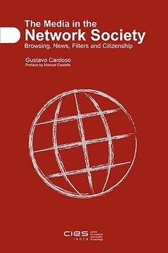 portada the media in the network society: browsing, news, filters and citizenship