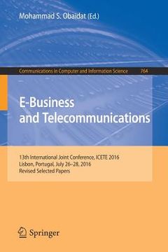 portada E-Business and Telecommunications: 13th International Joint Conference, Icete 2016, Lisbon, Portugal, July 26-28, 2016, Revised Selected Papers (in English)
