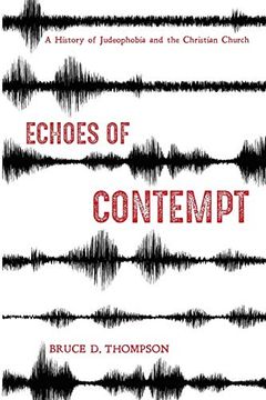 portada Echoes of Contempt: A History of Judeophobia and the Christian Church (en Inglés)