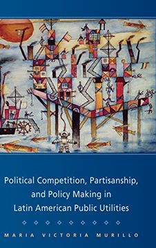 portada Political Competition, Partisanship, and Policy Making in Latin American Public Utilities Hardback (Cambridge Studies in Comparative Politics) (in English)