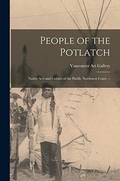 portada People of the Potlatch: Native Arts and Culture of the Pacific Northwest Coast. -- (in English)