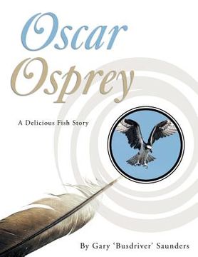 portada Oscar Osprey: A Delicious Fish Story (en Inglés)