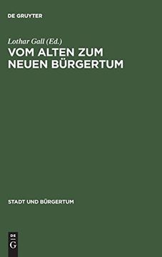 portada Vom Alten zum Neuen Bürgertum: Die Mitteleuropäische Stadt im Umbruch 1780-1820 (Stadt und Burgertum) (en Alemán)