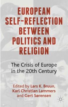 portada European Self-Reflection Between Politics and Religion: The Crisis of Europe in the Twentieth Century (en Inglés)