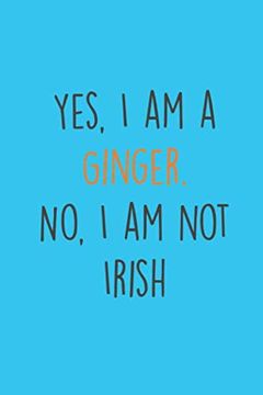 portada Yes, i am a Ginger. No, i am not Irish: Fun Redhair i Redhead i Ginger 