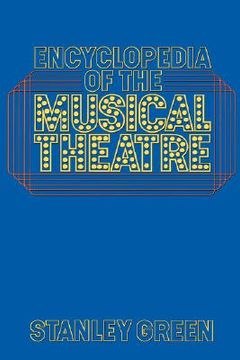 portada encyclopedia of the musical theatre (en Inglés)