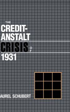 portada The Credit-Anstalt Crisis of 1931 Hardback (Studies in Macroeconomic History) (en Inglés)
