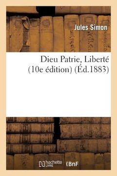 portada Dieu Patrie, Liberté (10e Édition) (en Francés)