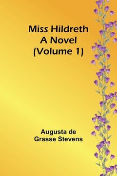 portada Miss Hildreth: A Novel (Volume 1) (in English)