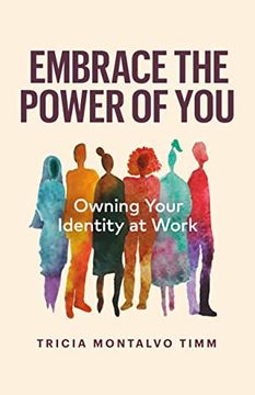 portada Embrace the Power of You: Owning Your Identity at Work (in English)