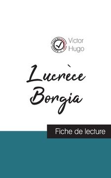 portada Lucrèce Borgia de Victor Hugo (fiche de lecture et analyse complète de l'oeuvre) (en Francés)