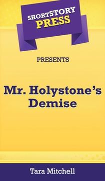 portada Short Story Press Presents Mr. Holystone's Demise (en Inglés)