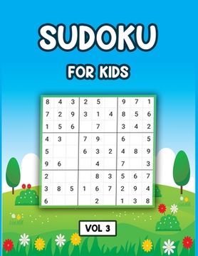 portada Sudoku For Kids Vol 3: 100 Fun and Educational Sudoku Puzzles, large print sudoku puzzle books (en Inglés)